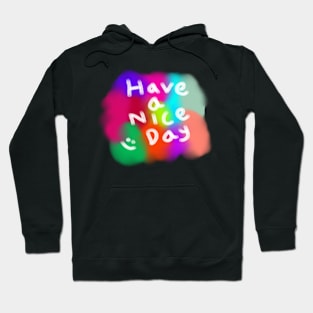 Typography "Have a nice day" Hoodie